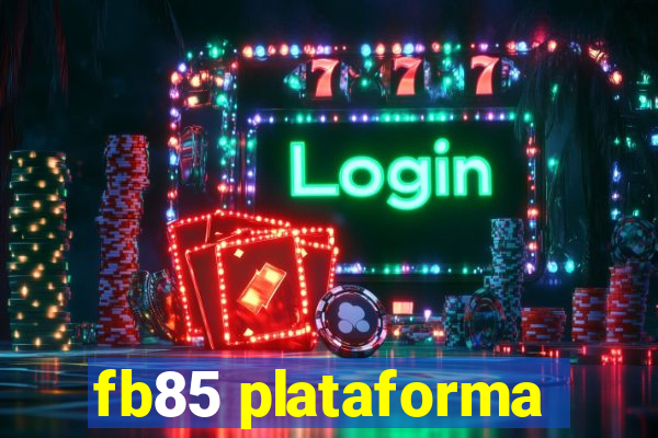 fb85 plataforma